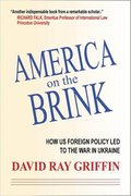 America on the Brink: How Us Foreign Policy Led to the War in Ukraine