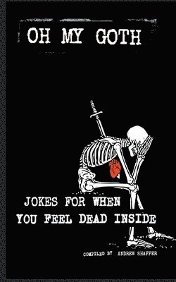 Oh My Goth, Häftad