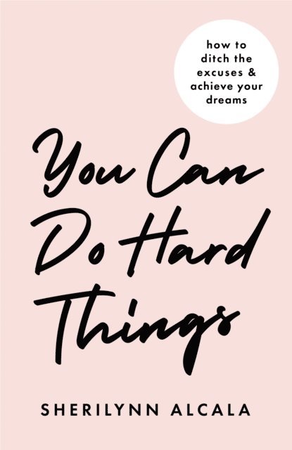 SheriLynn Alcala - You Can Do Hard Things, E-bok