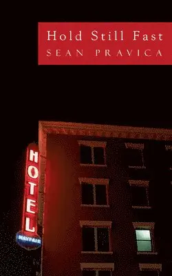Sean Pravica - Hold Still Fast, Häftad. Tillgänglighet: Lägg i varukorg