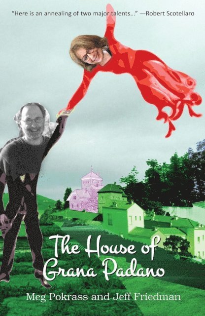 Jeff Friedman, Meg Pokrass - House of Grana Padano, E-bok