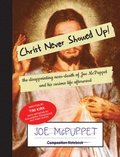 Christ Never Showed Up!