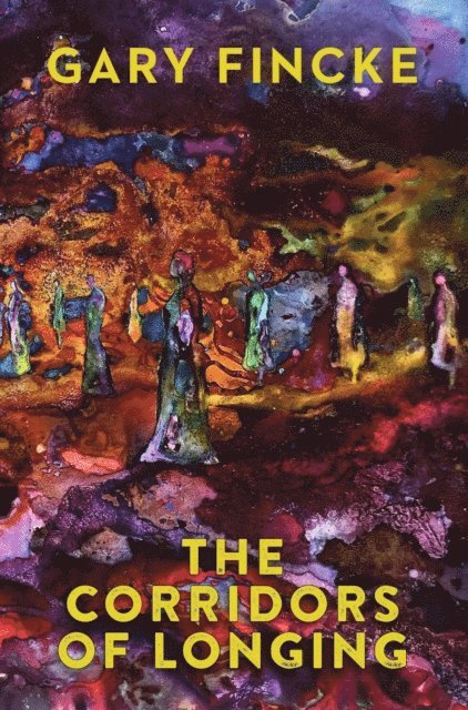 Gary Fincke - Corridors of Longing, E-bok