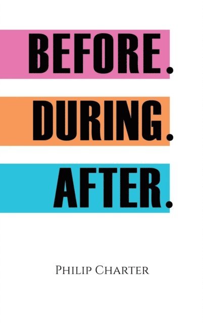 Philip Charter - Before. During. After., E-bok