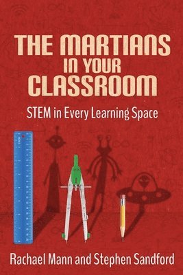 Rachael Mann, Stephen Sandford - Martians in your Classroom, Häftad