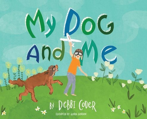Debbi Coder - My Dog and Me, Inbunden