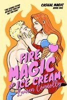 Lauren Connolly - Fire Magic & Ice Cream, Häftad