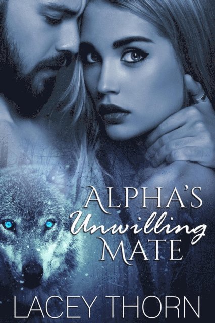 Lacey Thorn - Alpha's Unwilling Mate, E-bok. Tillgänglighet: Lägg i varukorg