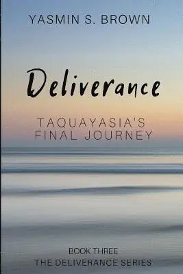 Yasmin S. Brown - Deliverance: Taquayasia's Final Journey, Häftad. Tillgänglighet: Lägg i varukorg