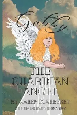 Karen Scarberry - Gabby the Guardian Angel, Häftad. Tillgänglighet: Lägg i varukorg