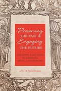 Preserving the Past & Engaging the Future
