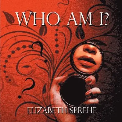 Elizabeth Sprehe - Who Am I, Häftad. Tillgänglighet: Lägg i varukorg