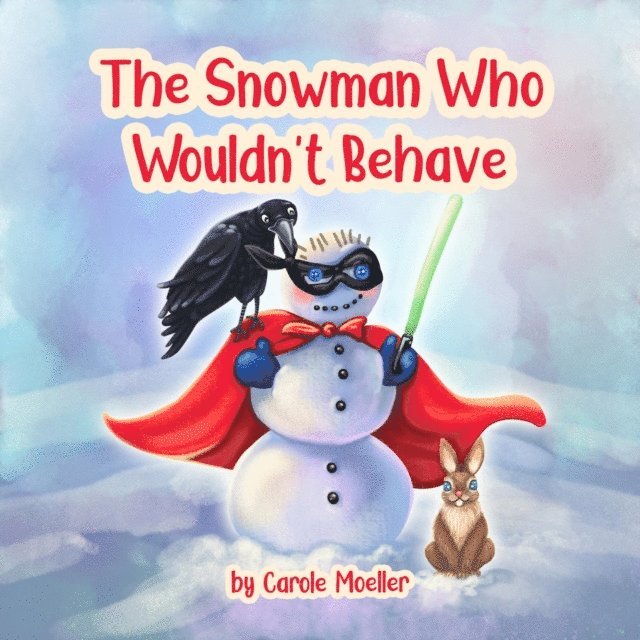 Carole Moeller - Snowman Who Wouldn't Behave, E-bok. Tillgänglighet: Lägg i varukorg