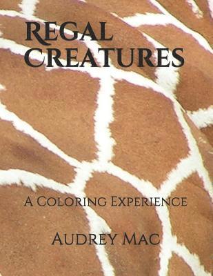 Audrey Mac - Regal Creatures: A Coloring Experience, Häftad