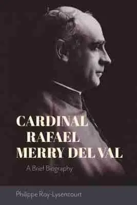 Philippe Roy-Lysencourt - Cardinal Rafael Merry Del Val, Häftad. Tillgänglighet: Lägg i varukorg
