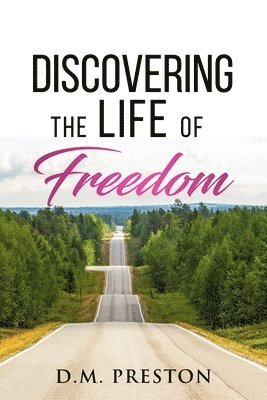 D. M. Preston - Discovering The Life Of Freedom, Häftad