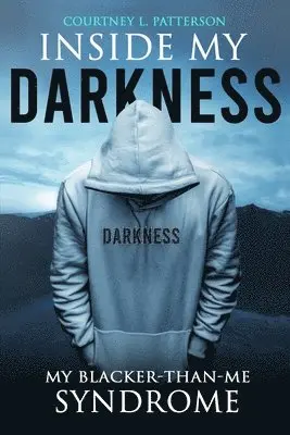 Courtney Laroy Patterson - Inside My Darkness, Häftad. Tillgänglighet: Lägg i varukorg