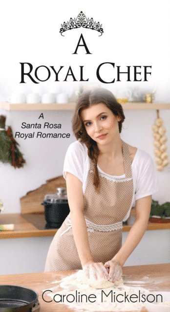 Caroline Mickelson - Royal Chef, E-bok