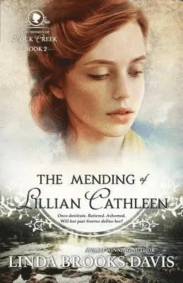 Linda Brooks Davis - The Mending of Lillian Cathleen: The Women of Rock Creek - Book 2, Häftad. Tillgänglighet: Lägg i varukorg