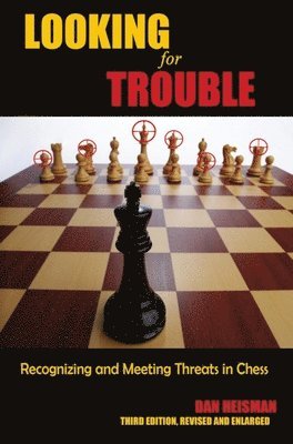 Dan Heisman - Looking for Trouble: Recognizing and Meeting Threats in Chess, Häftad