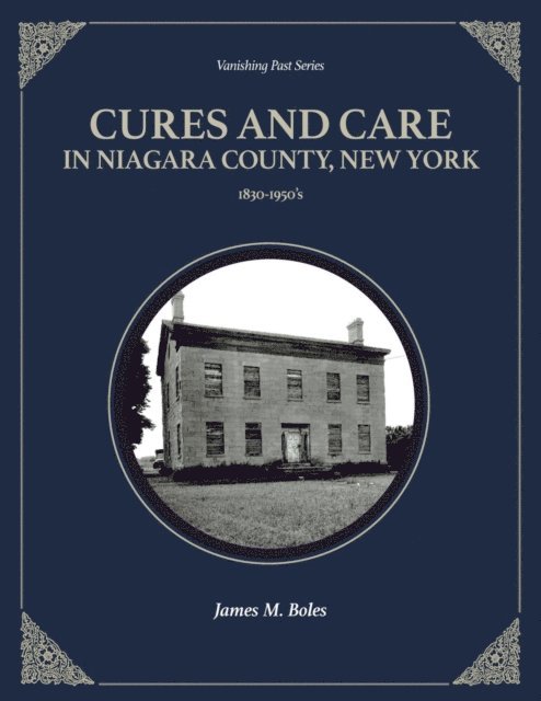James M. Boles - Cures and Care in Niagara County, New York, E-bok. Tillgänglighet: Lägg i varukorg