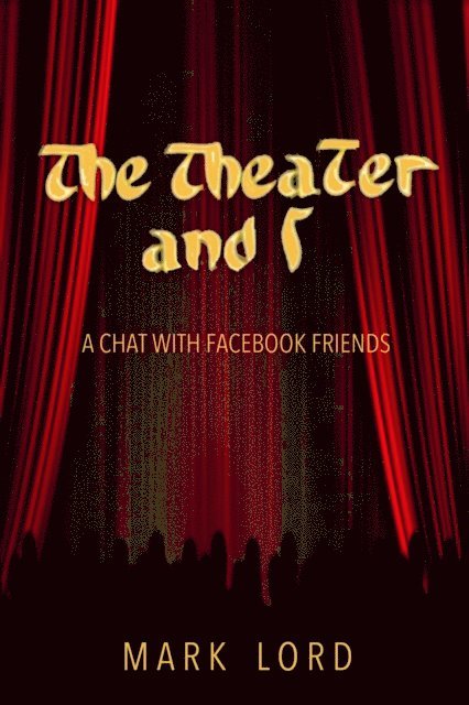 Mark Lord - Theater and I, E-bok