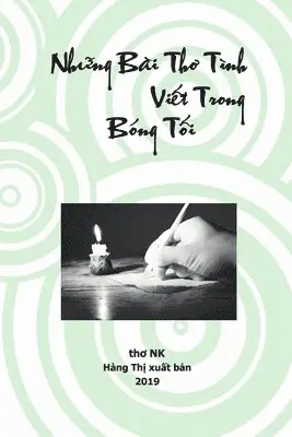 N K Tran - Những Bài Thơ Tình Viết Trong Bóng Tối, Häftad. Tillgänglighet: Lägg i varukorg