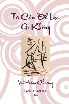 Vũ Hoàng Chương, Khoi Tran - Ta Còn Để Lại Gì Không, Häftad. Tillgänglighet: Lägg i varukorg