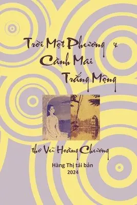 Vũ Hoàng Chương, Khoi Tran - Trời Một Phương & Cành Mai Trắng Mộng, Häftad. Tillgänglighet: Lägg i varukorg