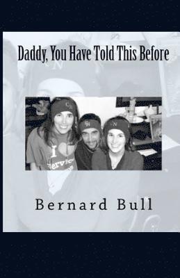 Bernard Bull - Daddy, You Have Told This Before, Häftad