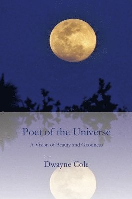 Dwayne Cole - Poet of the Universe, Häftad