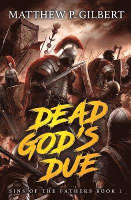 Matthew P Gilbert - Dead God's Due, Häftad. Tillgänglighet: Lägg i varukorg