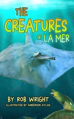 Rob Wright - Creatures Of La Mer, Häftad