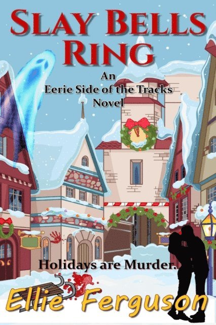 Amanda S. Green, Ellie Ferguson - Slay Bells Ring, E-bok