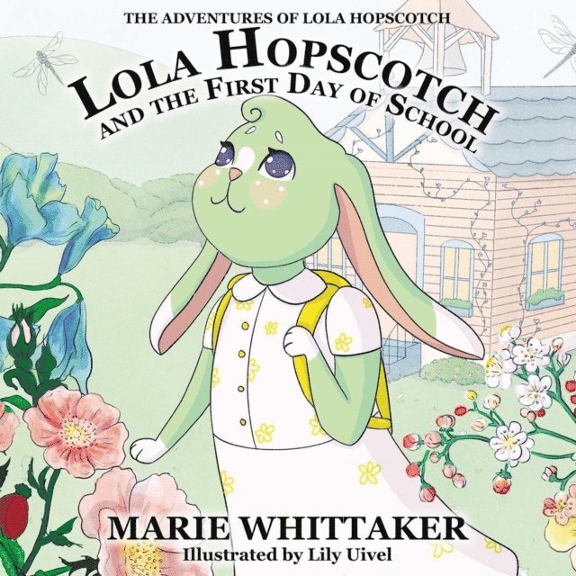 Marie Whittaker - Lola Hopscotch and the First Day of School, E-bok