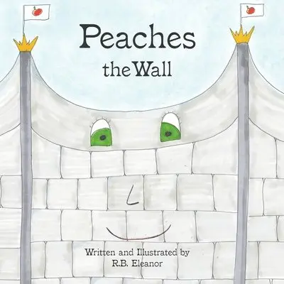 R. B. Eleanor - Peaches the Wall, Häftad. Tillgänglighet: Lägg i varukorg
