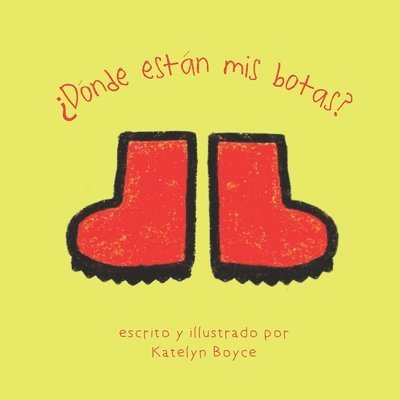Katelyn Boyce - ¿Dónde está mis botas?: Where are my Boots?, Häftad
