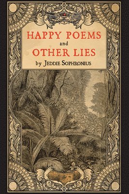 Jeddie Sophronius - Happy Poems and Other Lies, Häftad