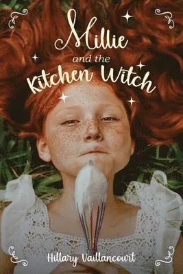 Hillary Vaillancourt - Millie and the Kitchen Witch, Häftad. Tillgänglighet: Lägg i varukorg