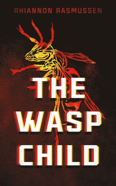 Rhiannon Rasmussen - Wasp Child, E-bok. Tillgänglighet: Lägg i varukorg