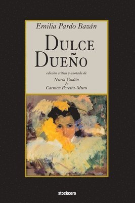 Emilia Pardo Bazán, Nuria Godón, Carmen Pereira-Muro - Dulce Dueño, Häftad