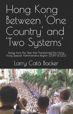 Larry Catá Backer, Larry Catá - Hong Kong Between One Country and Two Systems, Häftad