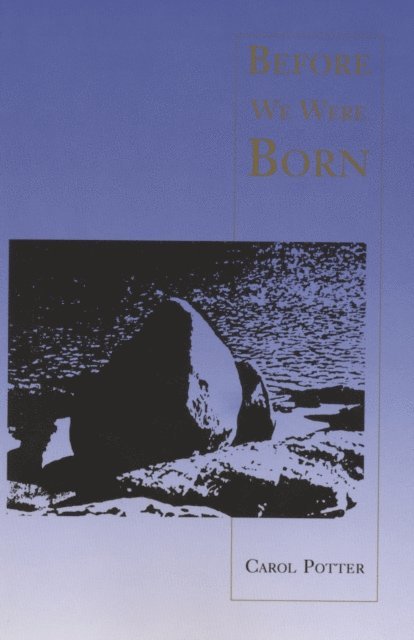Carol Potter - Before We Were Born, E-bok