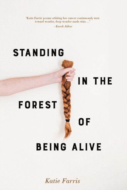 Katie Farris - Standing in the Forest of Being Alive, E-bok