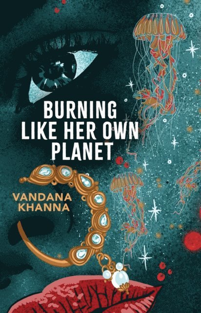 Vandana Khanna - Burning Like Her Own Planet, E-bok. Tillgänglighet: Lägg i varukorg
