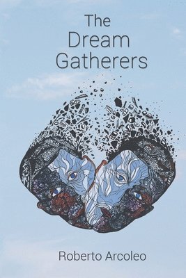 Roberto Arcoleo - The Dream Gatherers: The Soteria Chronicles Book 1, Häftad
