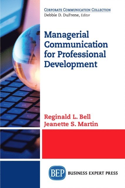 Jeanette S. Martin, Reginald L. Bell - Managerial Communication for Professional Development, E-bok. Tillgänglighet: Lägg i varukorg