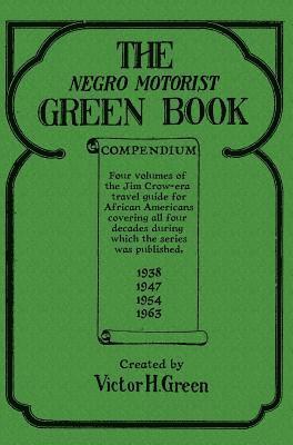 Victor H. Green - The Negro Motorist Green Book Compendium, Inbunden