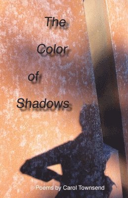 Carol Townsend - The Color of Shadows, Häftad