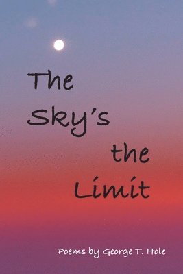 George T Hole - Sky's the Limit, Häftad